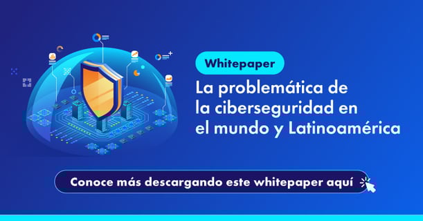 Ciberseguridad en Latinoamérica y el mundo